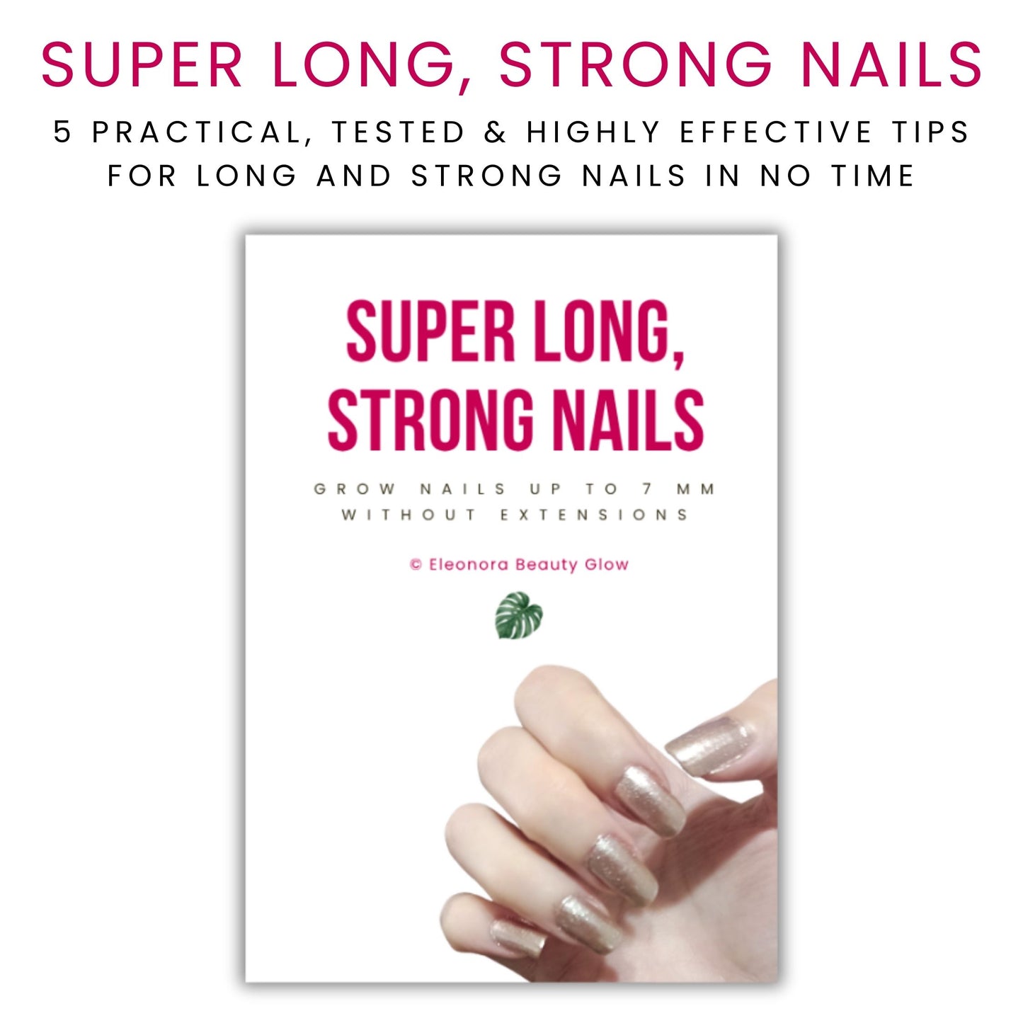 Long & Strong Nails: Practical Guide for Visible Results – English Version