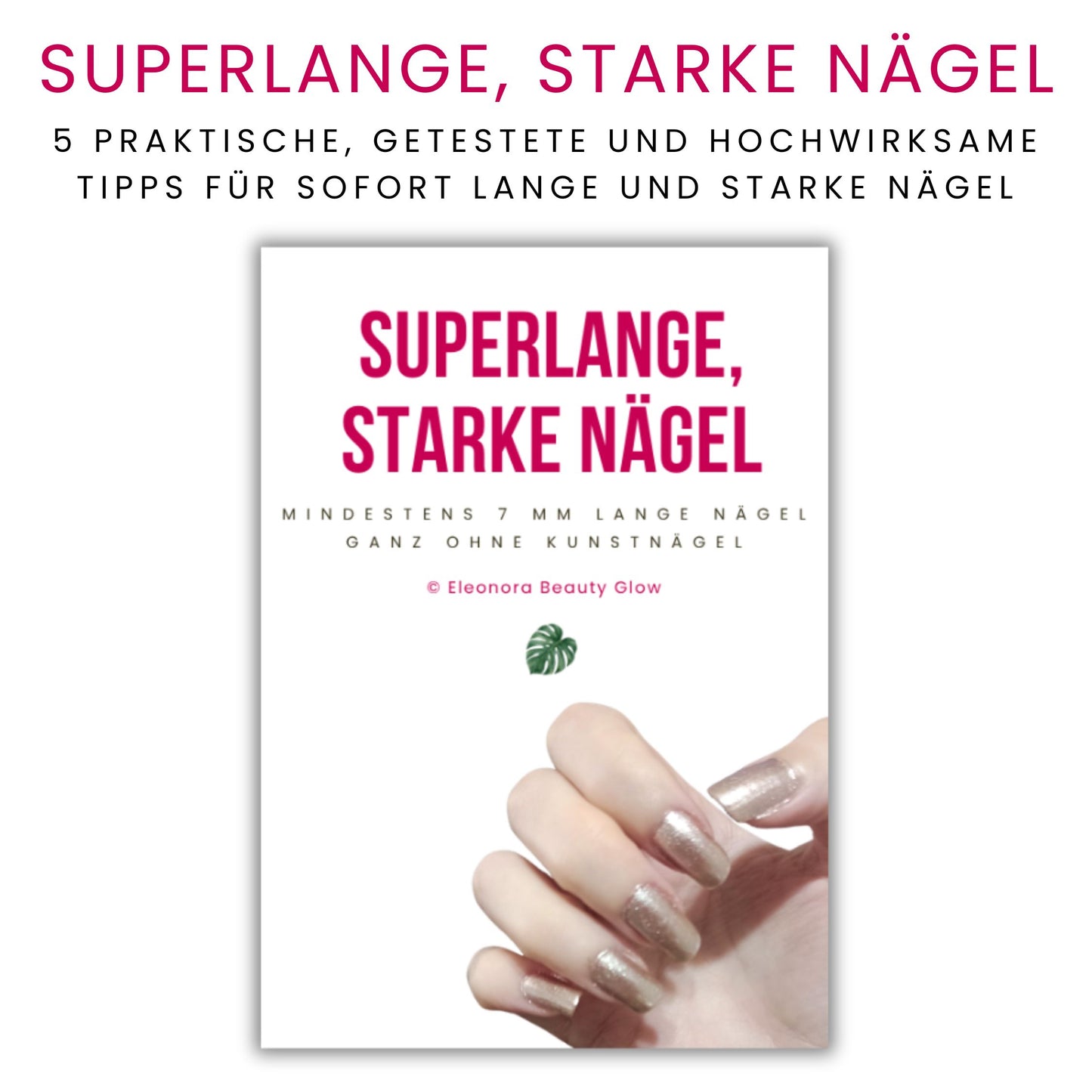 Lange & Starke Nägel: Praktischer Leitfaden für Sichtbare Ergebnisse – Deutsche Ausgabe